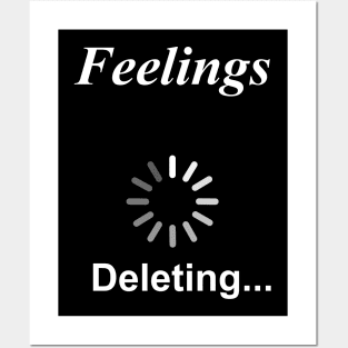 Feelings Deleting... Funny Sarcasm Posters and Art